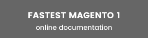 Fastest - Magento 2 & 1.9 - Online Documentation